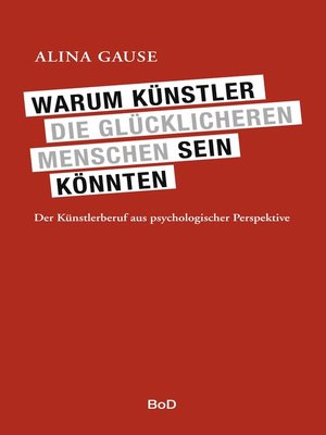 cover image of Warum Künstler die glücklicheren Menschen sein könnten
